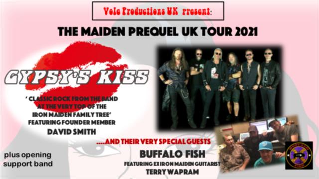 THE MAIDEN PREQUEL TOUR 2021 - GYPSY'S KISS + BUFFALO FISH + SUPPORT (B2/BRICKLAYERS NORWICH)