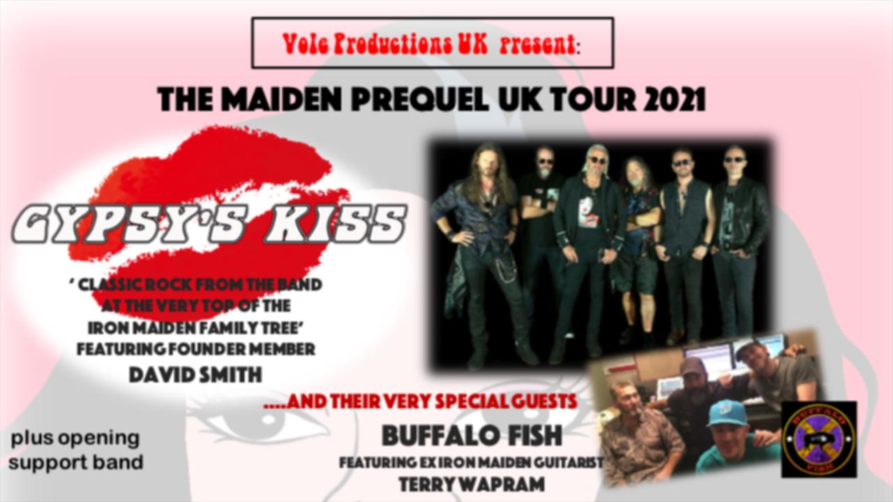 THE MAIDEN PREQUEL TOUR 2021 - GYPSY'S KISS + BUFFALO FISH + SUPPORT (IVORY BLACKS - GLASGOW)