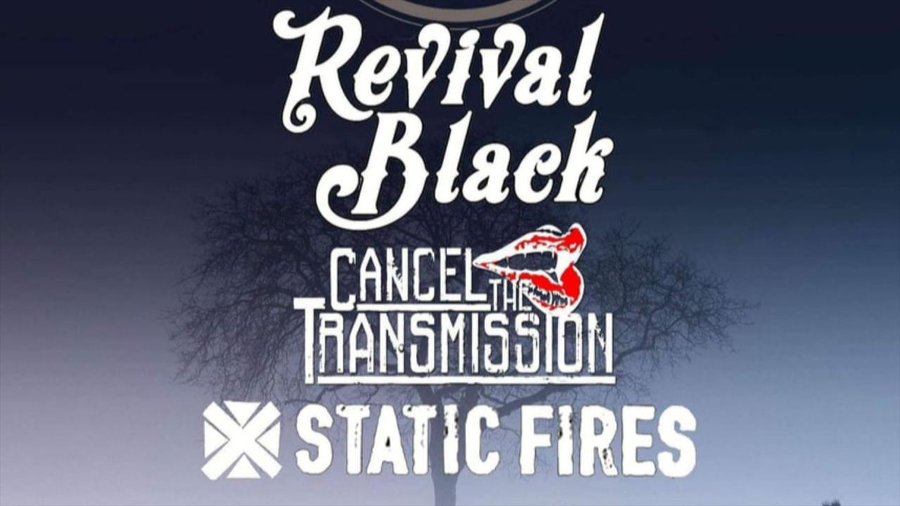 Revival Black with support from Cancel the Transmission & Static Fires