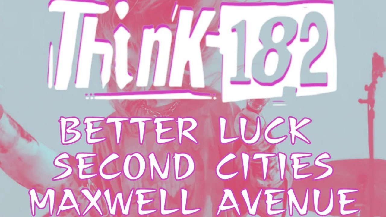 Fat Lip Festival - Think-182 + Better Luck, Second Cities, & Maxwell Avenue
