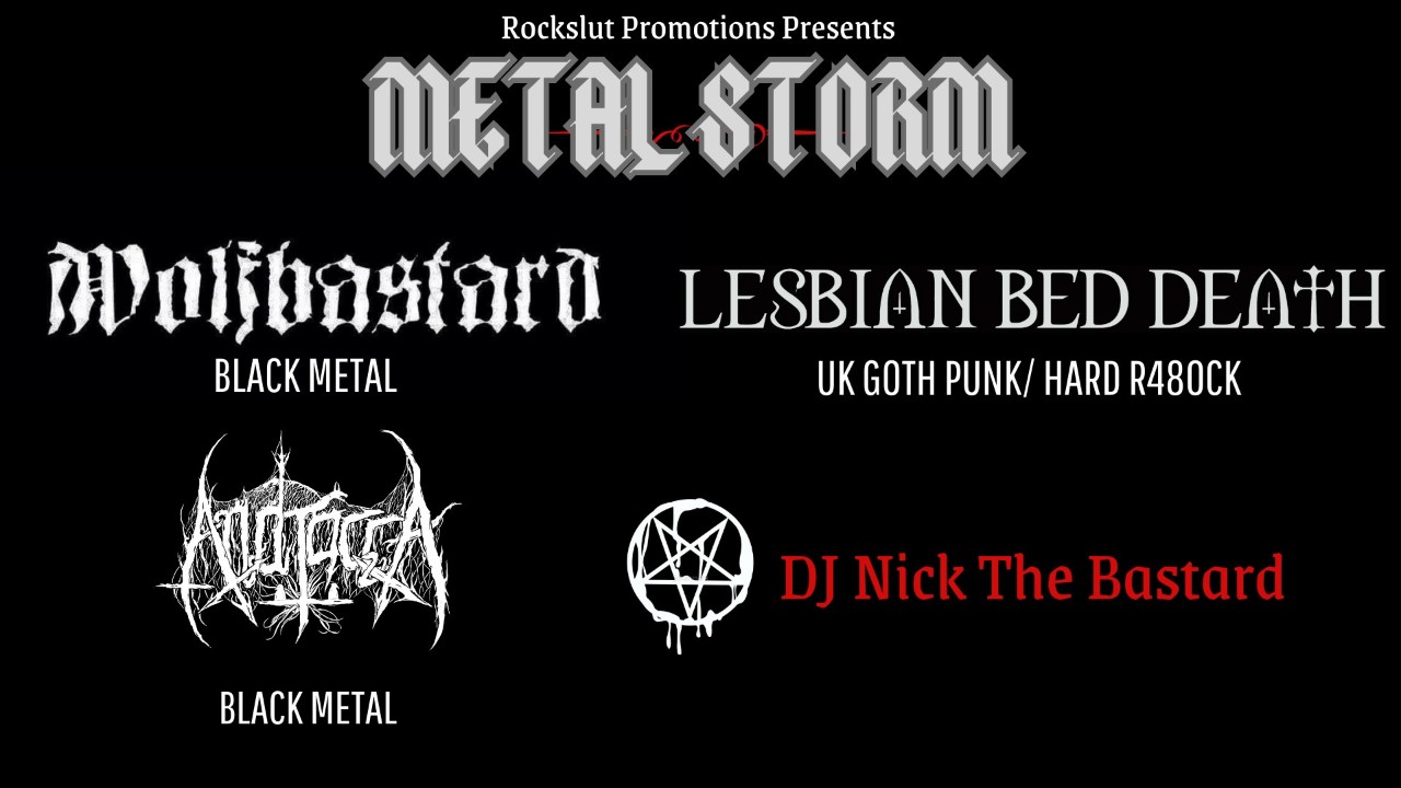 METALSTORM presents WOLFBASTARD / LESBIAN BED DEATH / ANDRACCA / DJ NICK THE BASTARD