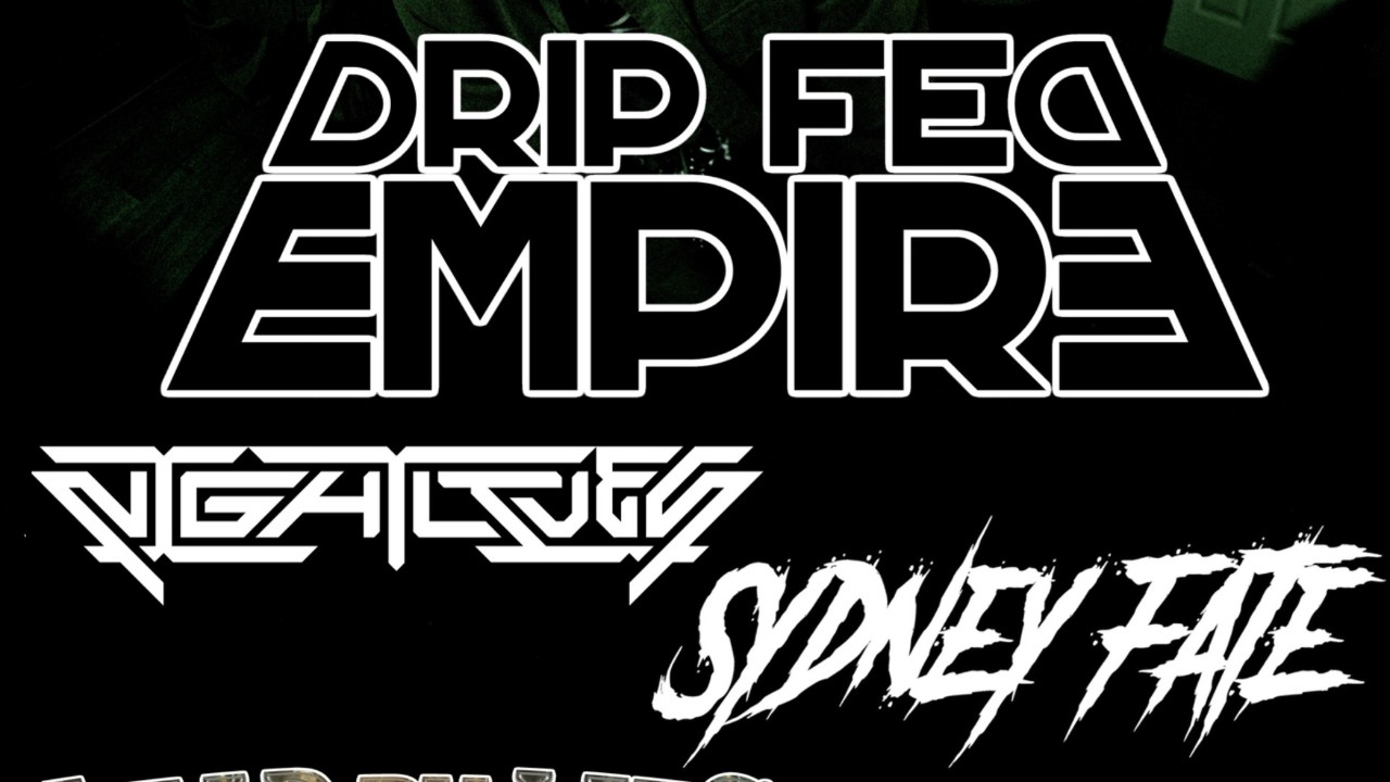 DRIP FED EMPIRE - NIGHLIVES - SYDNEY FATE - LEAD BY LIES - ORION!  @  DOLLS HOUSE, ABERTILLERY.