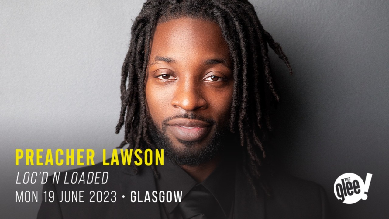 Preacher Lawson: Loc'd N Loaded (16+) Tickets - The Glee Club Glasgow ...