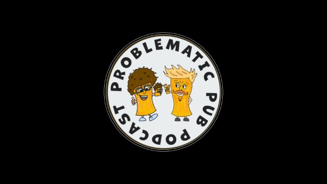 Problematic Pub Podcast