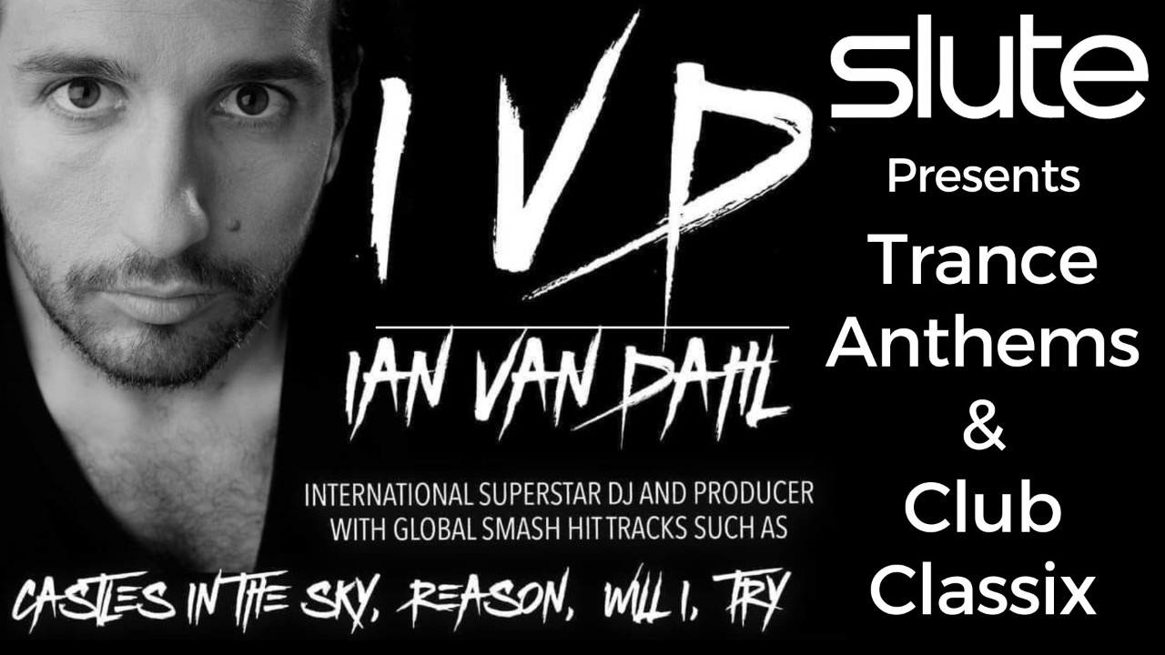 Ian Van Dahl - Trance Anthems & Club Classix @ The Station Cannock