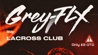 Grey Flx, La Cross Club Intimate