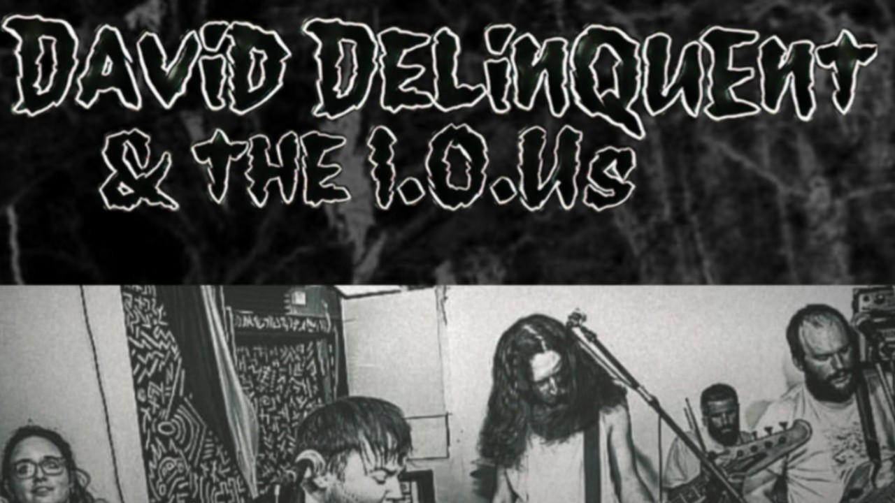 DAVID DELINQUENT & THE I.O.U'S w/ Powderkeg, Lixx, Cammy R