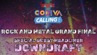 Godiva Calling Grand Final - HEK, North of Paradise, PUSH, Bright Black, & Kharma plus special guests Downdraft!