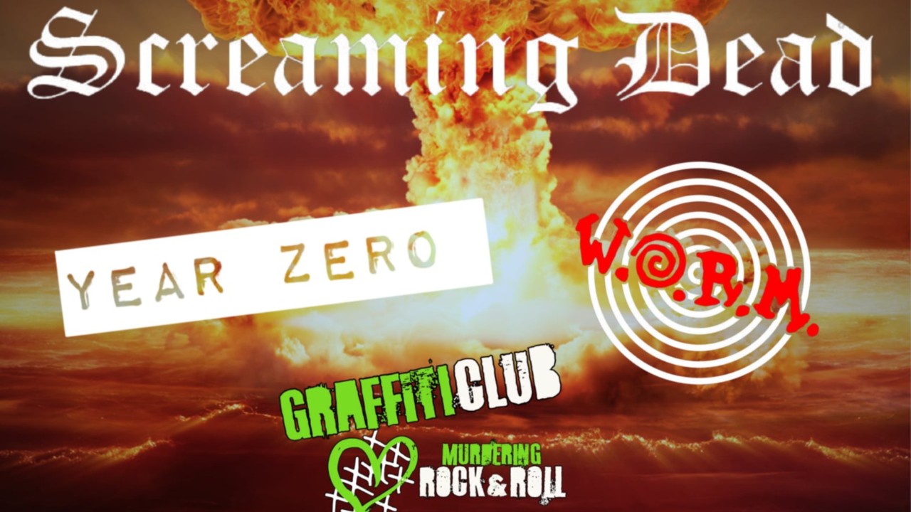 Club Warhead - Screaming Dead, Year Zero, W.O.R.M., & Graffiti Club