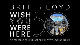 Brit Floyd - Wish You Were Here At 50