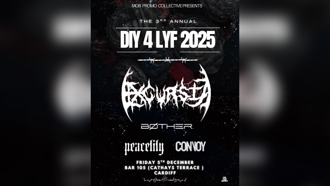 MOB PROMO PRESENTS: DIY 4 LYF 2025: CARDIFF - FT EXCURSIA/BOTHER./PEACE LILY/CONVOY