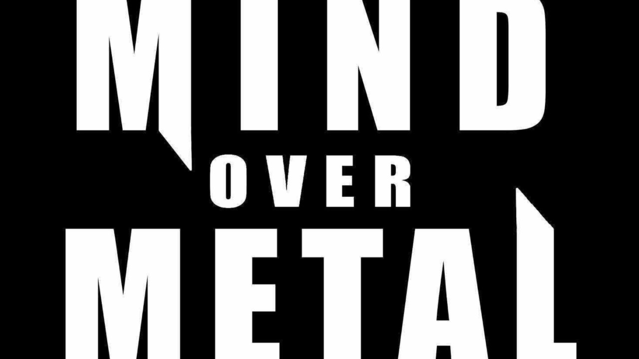 Mind Over Metal