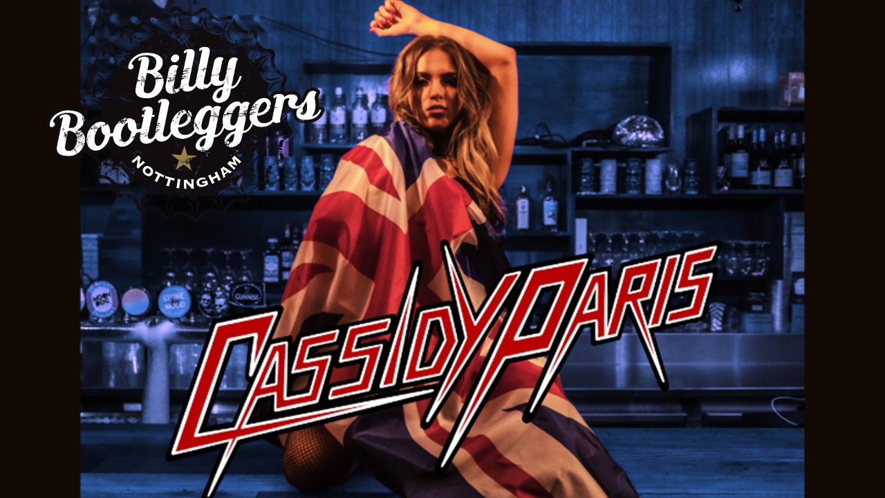 Cassidy Paris at Billy Bootleggers Nottingham - plus support