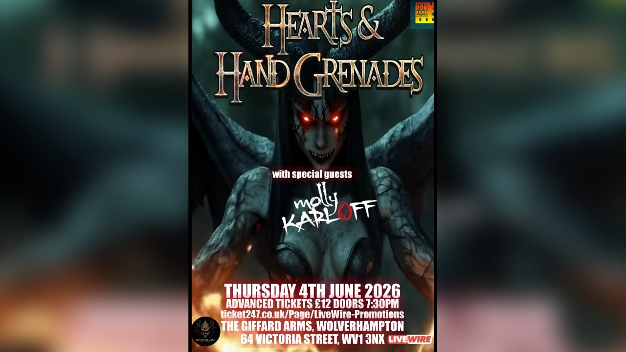 LiveWire presents Hearts and Hand Grenades with special guests Molly Karloff 