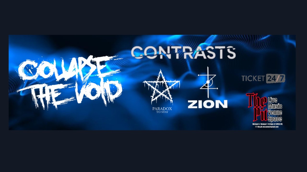 Collapse The Void w/ Contrasts, Paradox To Stay & Zion