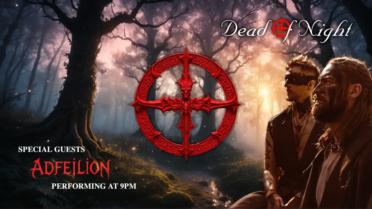 Dead of Night - With Adfeilion Performing Live - May 2025
