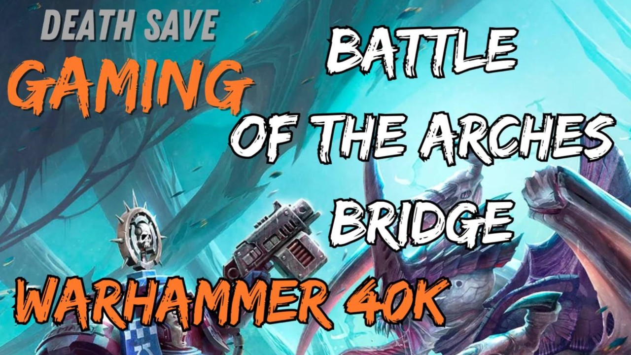 40k - battle of arches bridge