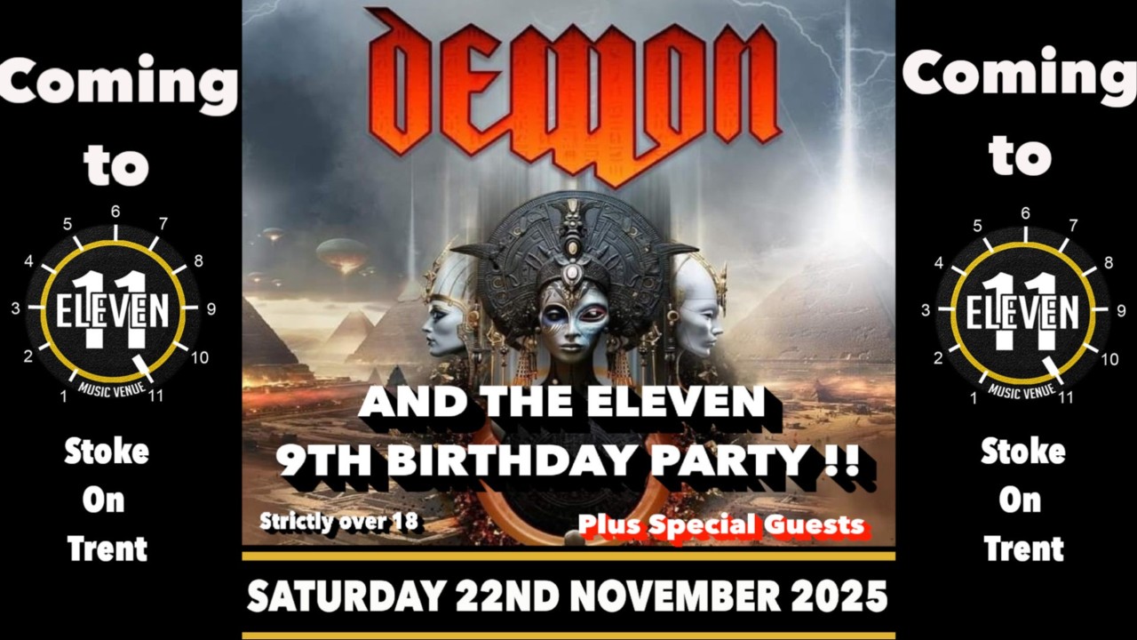 DEMON & our 9th Birthday Party live at Eleven