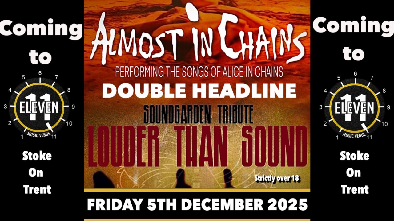 Almost in chains PLUS Louder than Sound live at Eleven Stoke