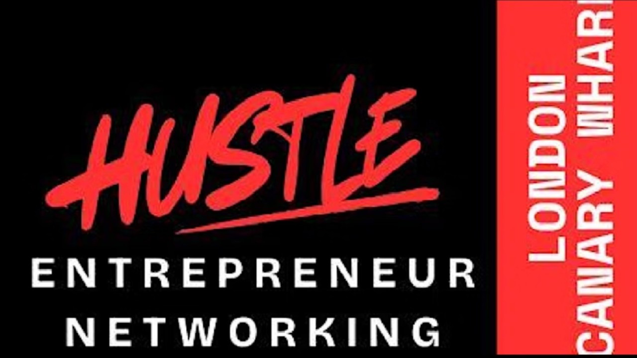 HUSTLE London Canary Wharf London Entrepreneur Networking