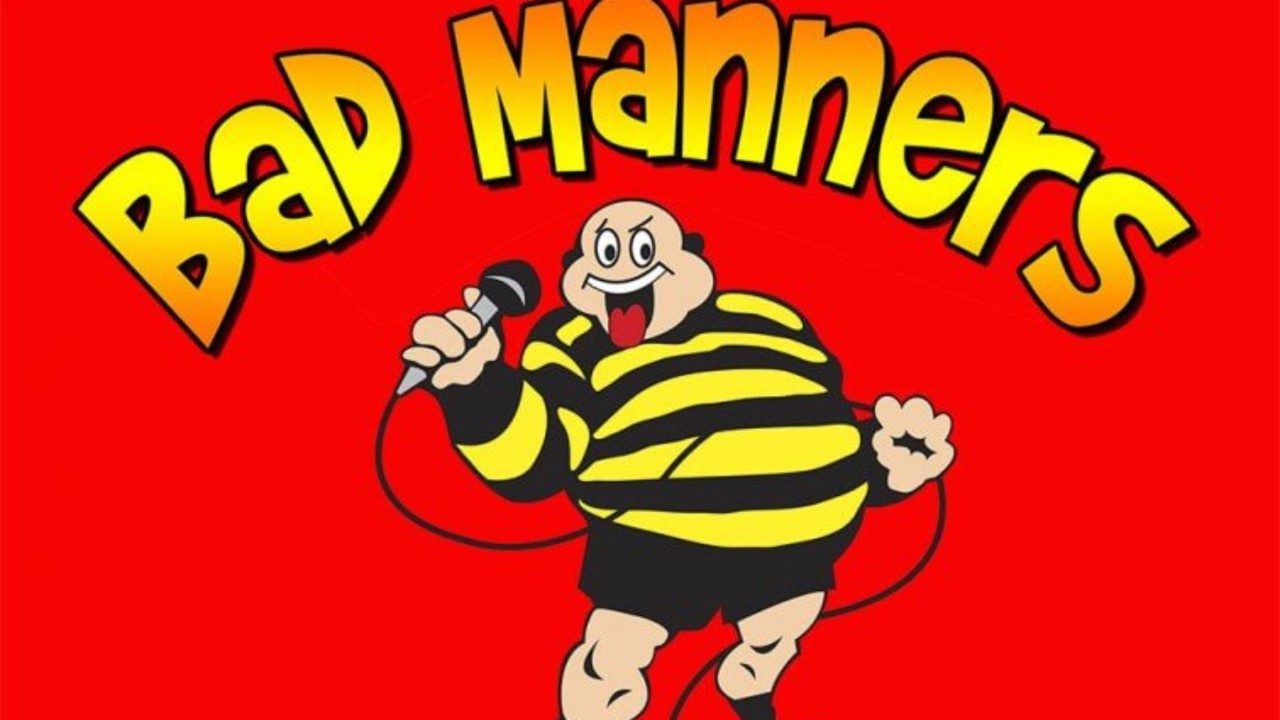 BAD MANNERS