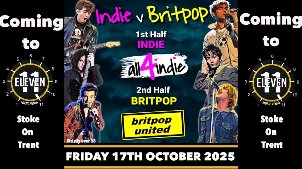 Brit Pop United PLUS All 4 indie Live at Eleven Stoke