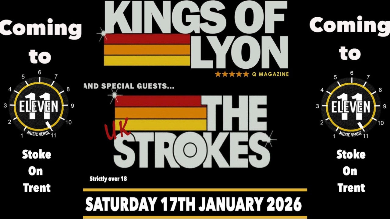 Kings of Lyon PLUS The UK Strokes live at Eleven Stoke