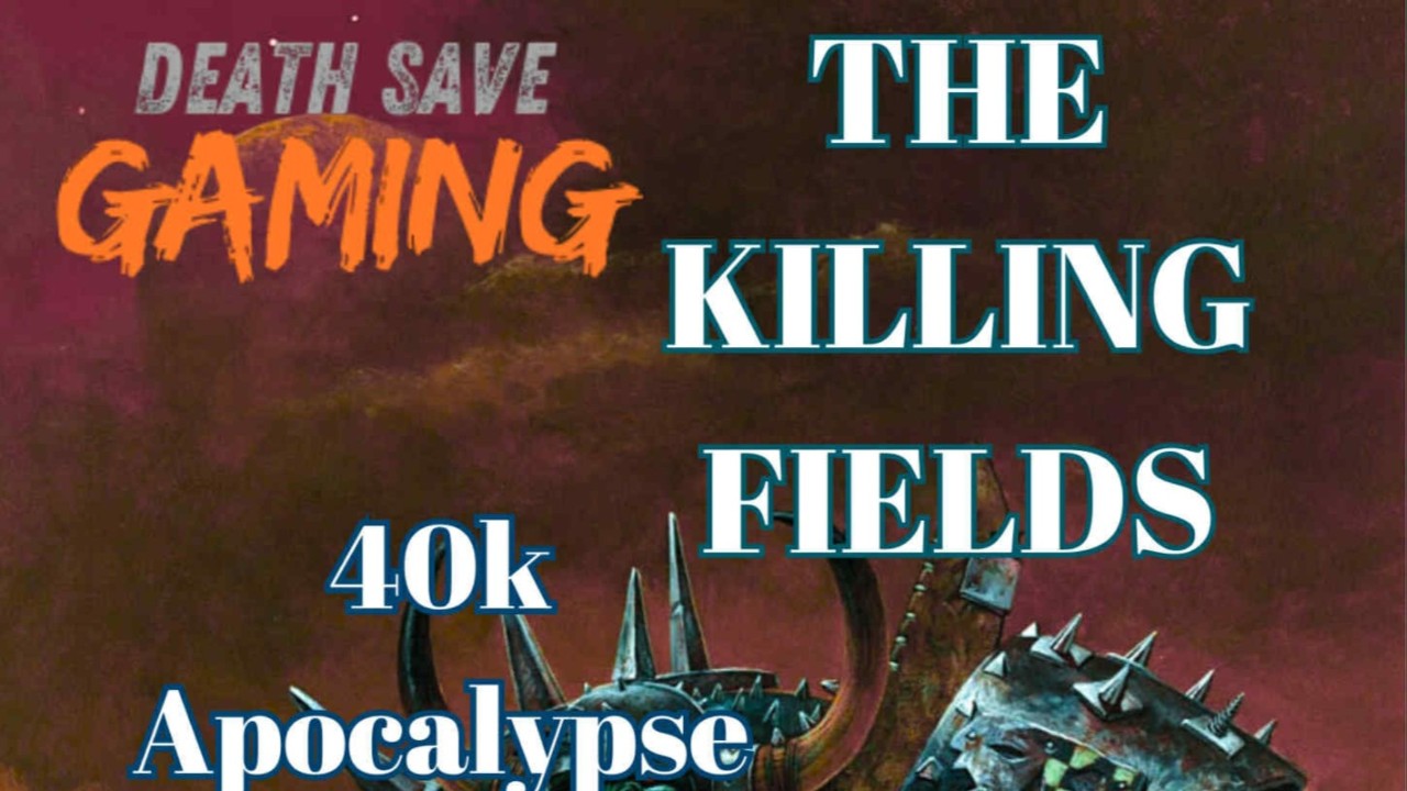 Death save Gaming - The Killing Fields 