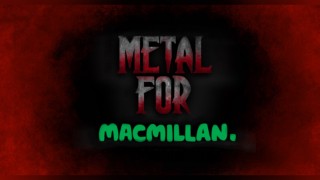 METAL FOR MACMILLAN