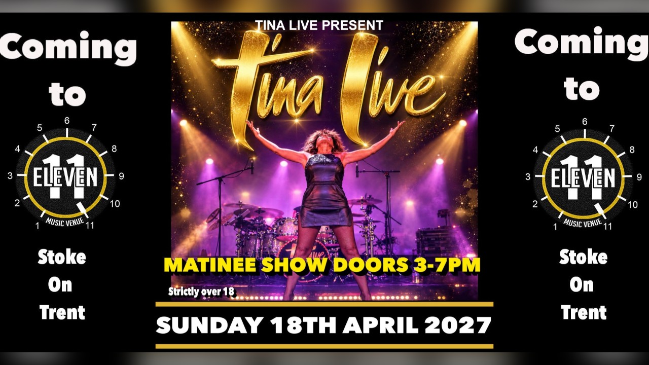 Tina Live ! at Eleven  Stoke on trent