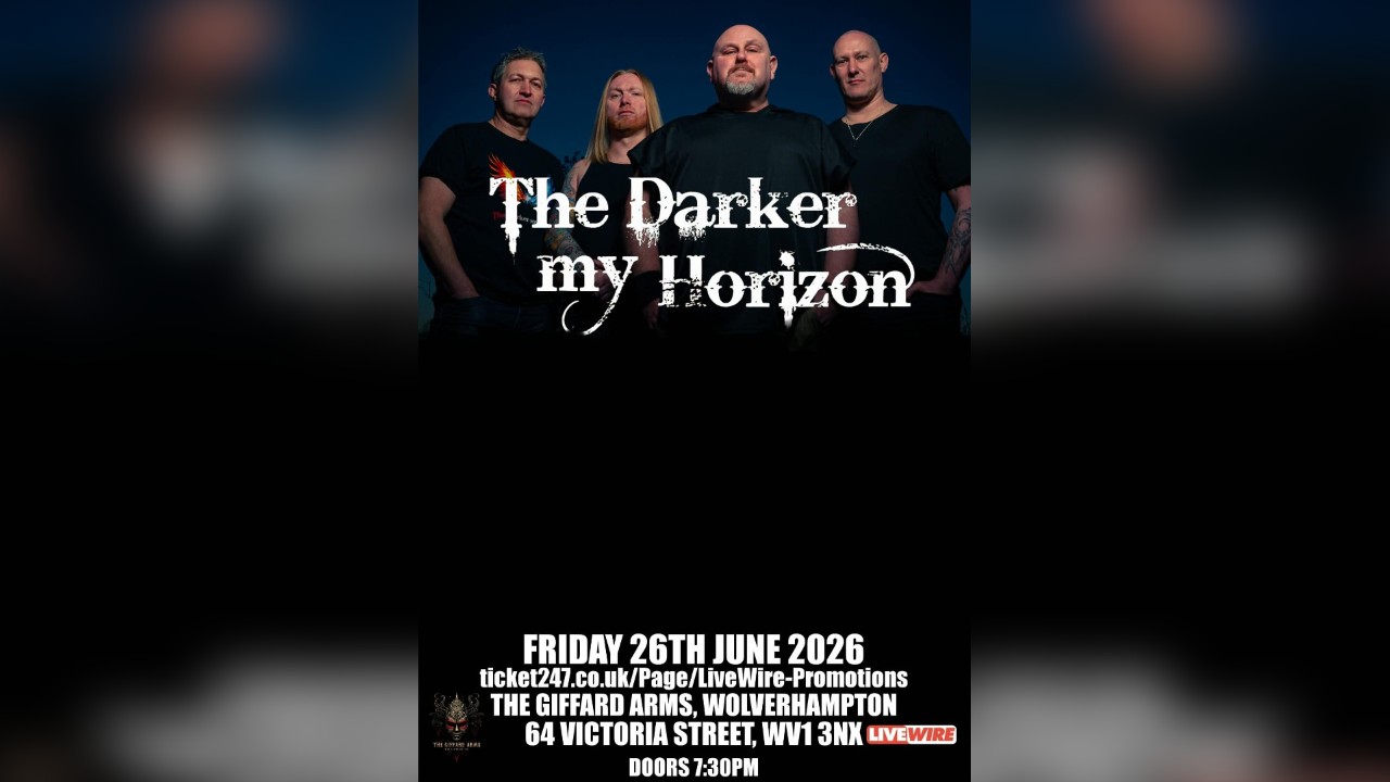 LiveWire presents The Darker My Horizon 