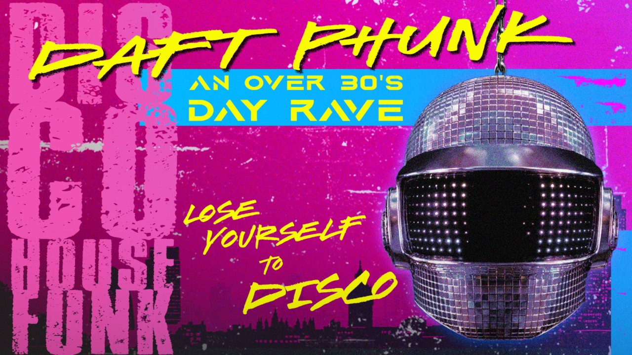 Daft Phunk - An Over 30s Disco House Party