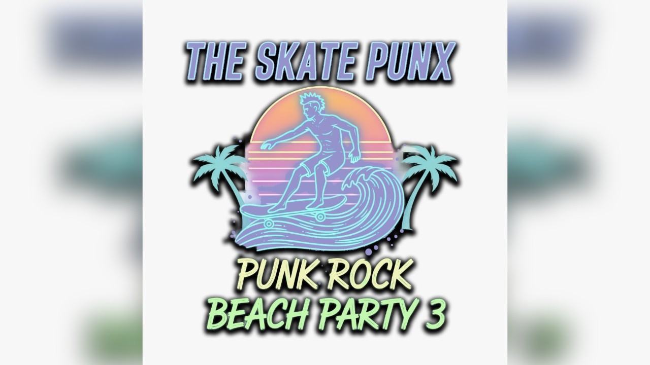 The Skate Punx - Punk Rock Beach Party III 