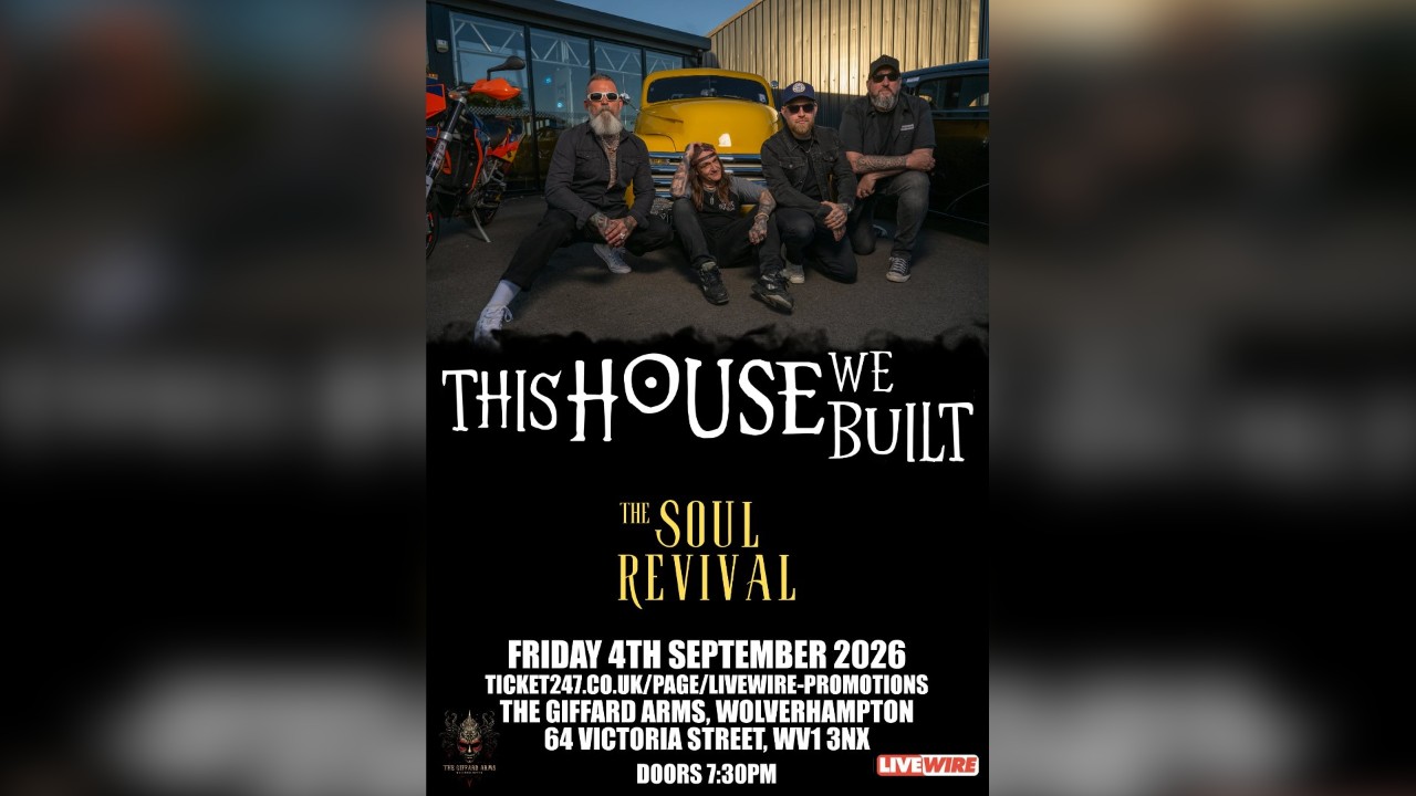 LiveWire presents The Soul Revival as special guests to This House we Built
