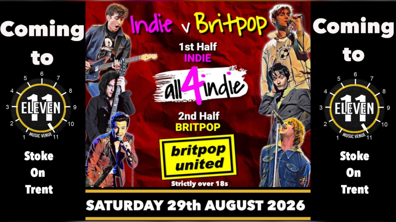 Indie Vs Britpop night with Brit pop united & All4indie live Eleven Stoke