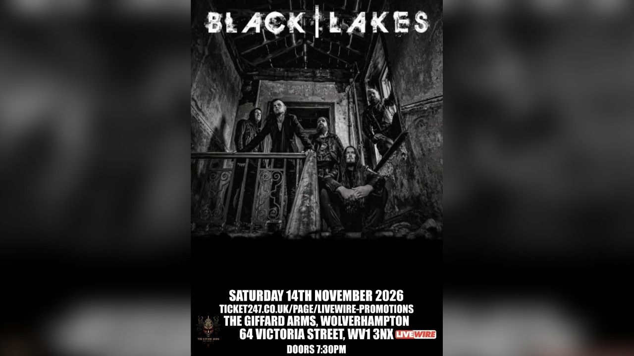 LiveWire presents Black Lakes