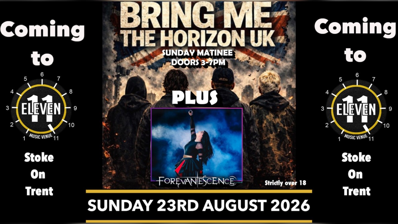 Bring me the horizon uk PLUS Forevanescence Sunday matinee live Eleven Stoke