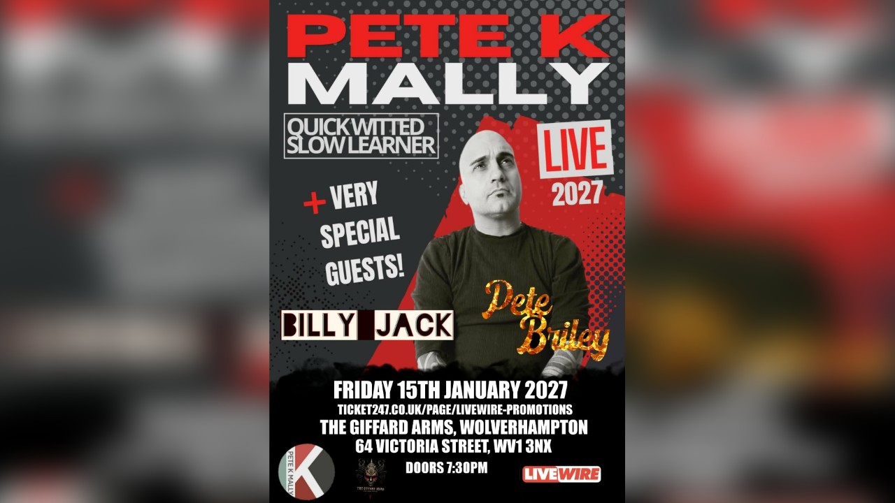 LiveWire presents Pete K Mally with special guests