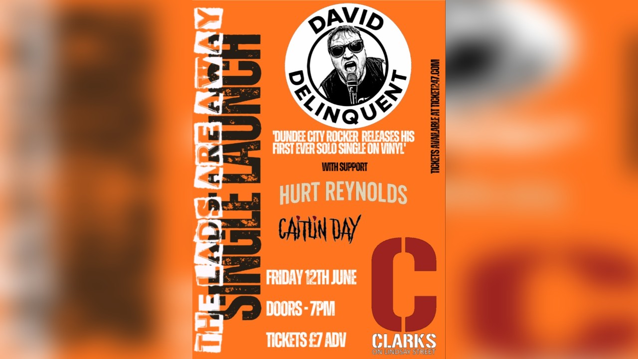 THE LADS ARE AWAY SINGLE LAUNCH AT CLARKS WITH DAVID DELINQUENT, HURT REYNOLDS AND CAITLIN DAY 