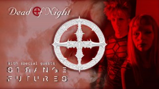 Dead of Night - With Strange Futures - June 2026
