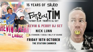 Fatboy TIM  / Kevin & Perry Go Large / 15 Years of Slute - Dance Anthems