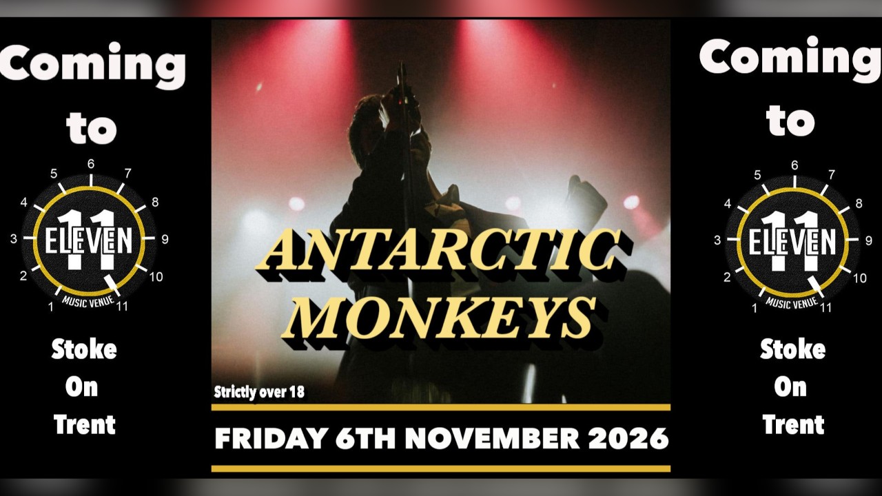 Antarctic monkeys live at Eleven Stoke