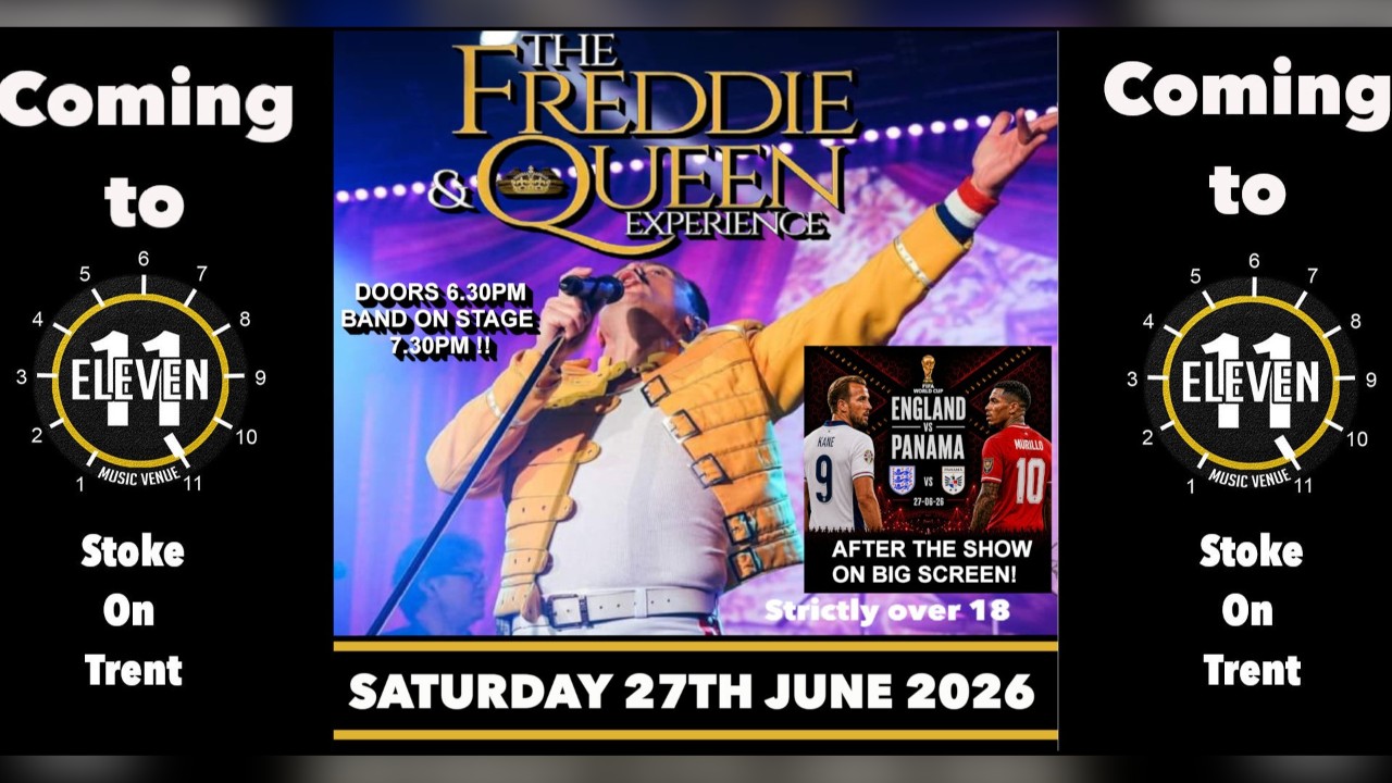 The Freddie & Queen Experience live PLUS England Panama at Eleven Stoke on Trent