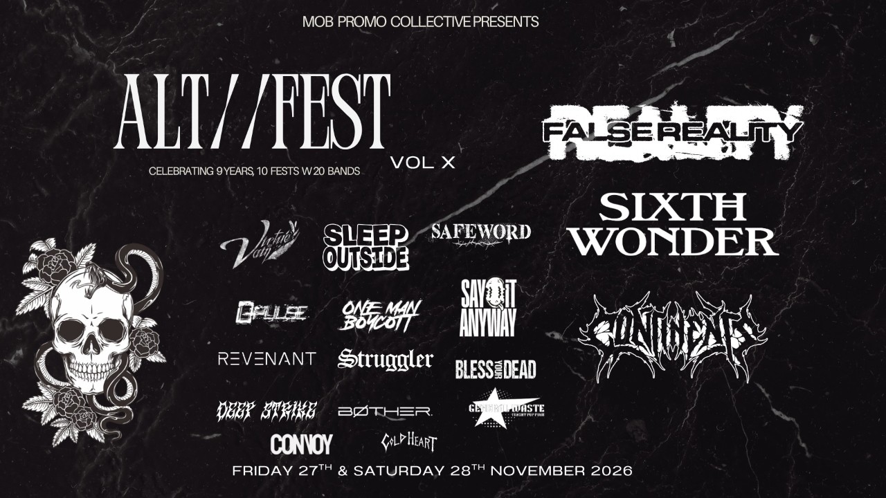 ALT//Fest Vol X Ft False Reality, Sixth Wonder, Continents & More