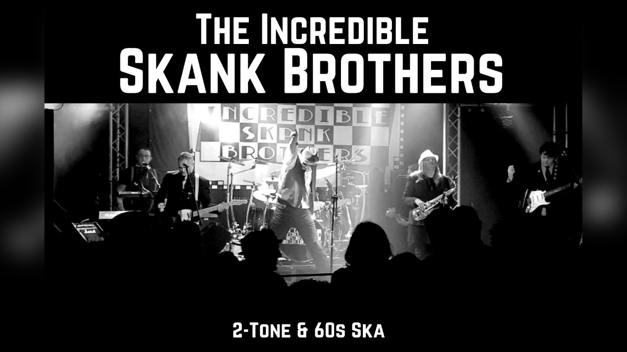 The Incredible Skank Brother With  DJ Ryan Johnson with there Ska Day Party