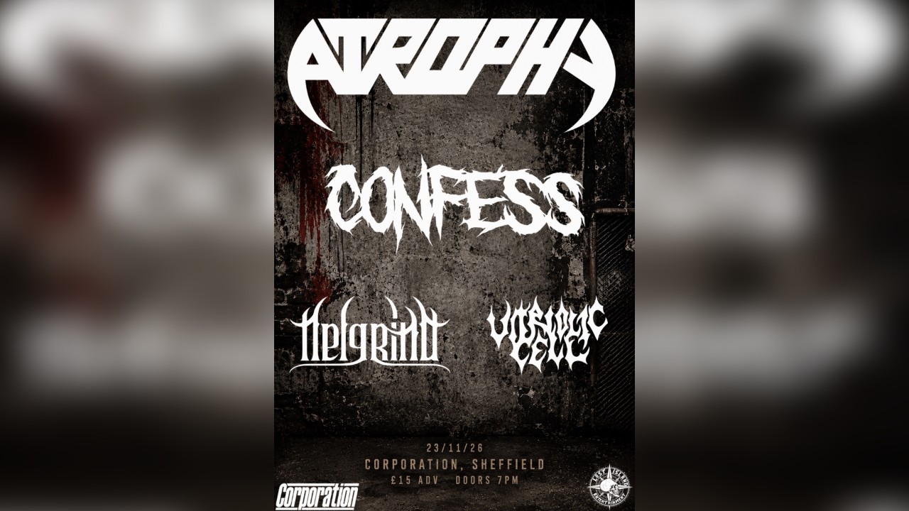 Atrophy & Support @ Corporation, Sheffield