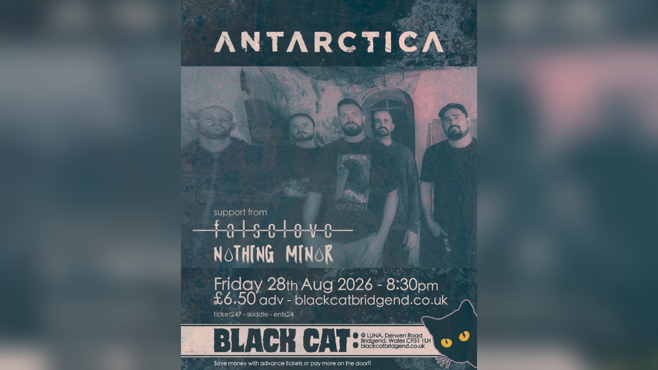 ANTARCTICA / FALSELOVE / NOTHING MINOR @Black Cat, Bridgend