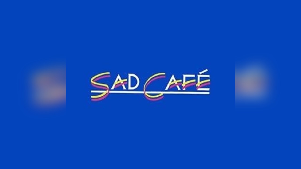 Sad Cafe