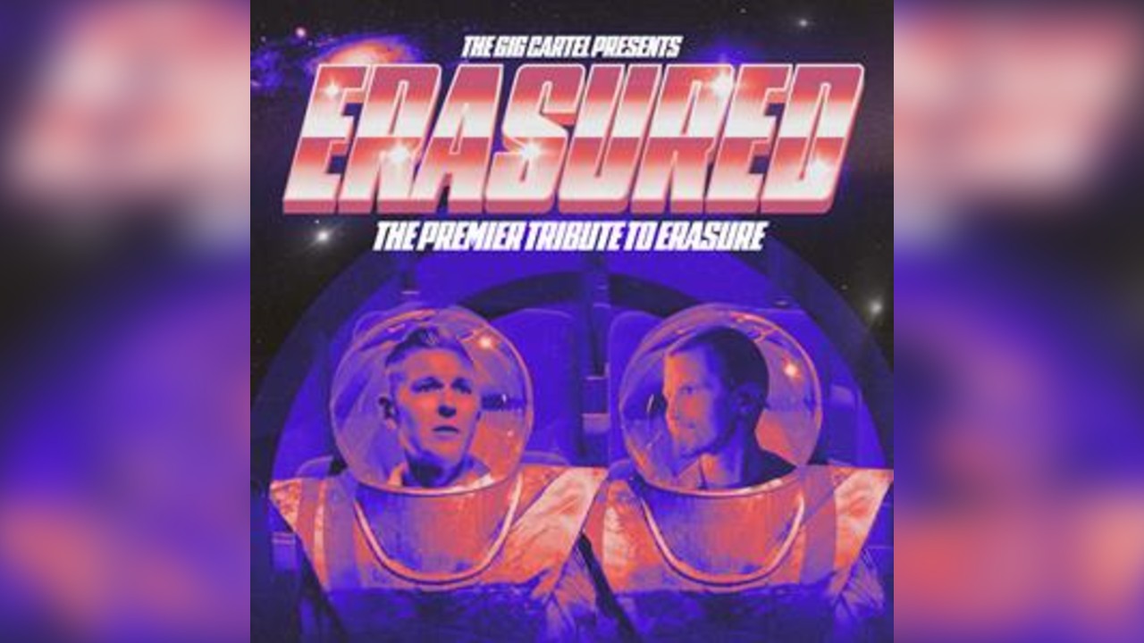 Erasured - The Ultimate Erasure Tribute