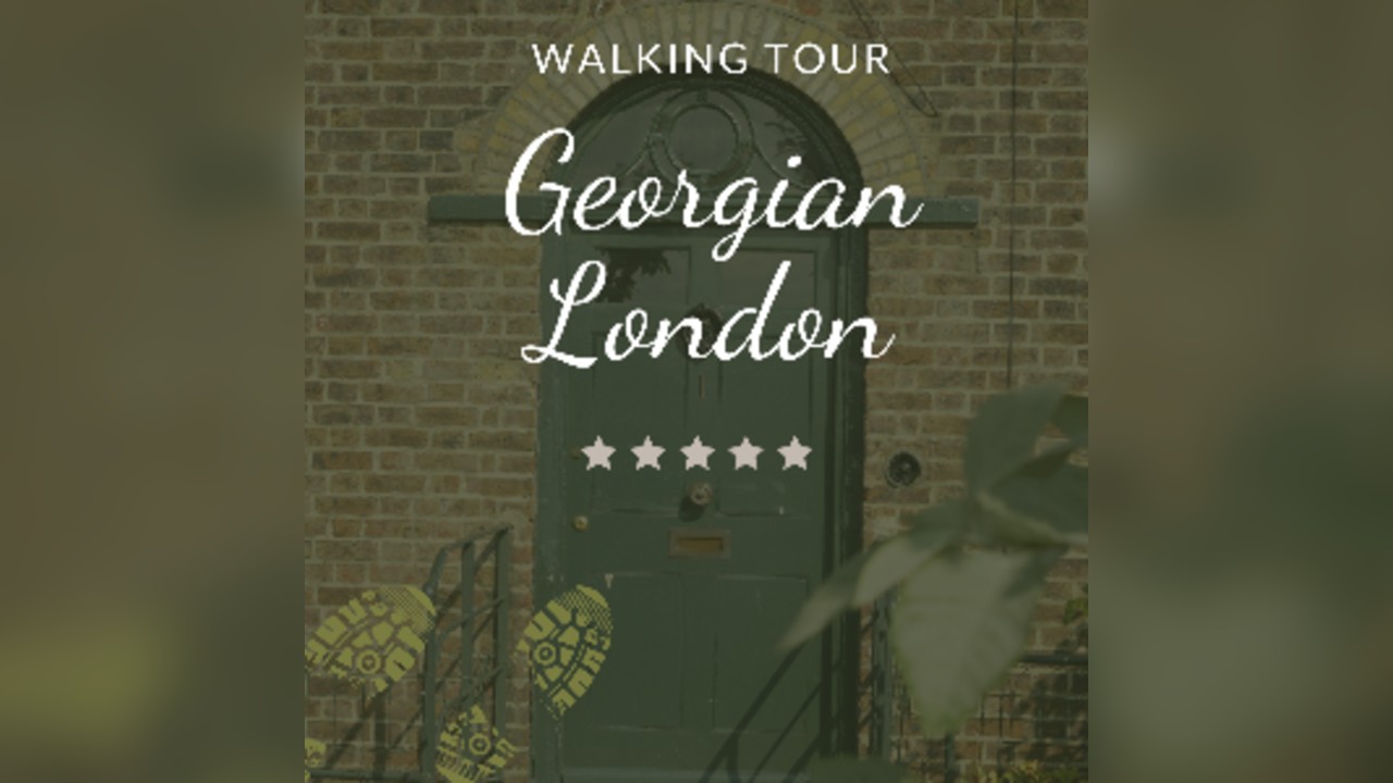 Georgian London Walking Tour